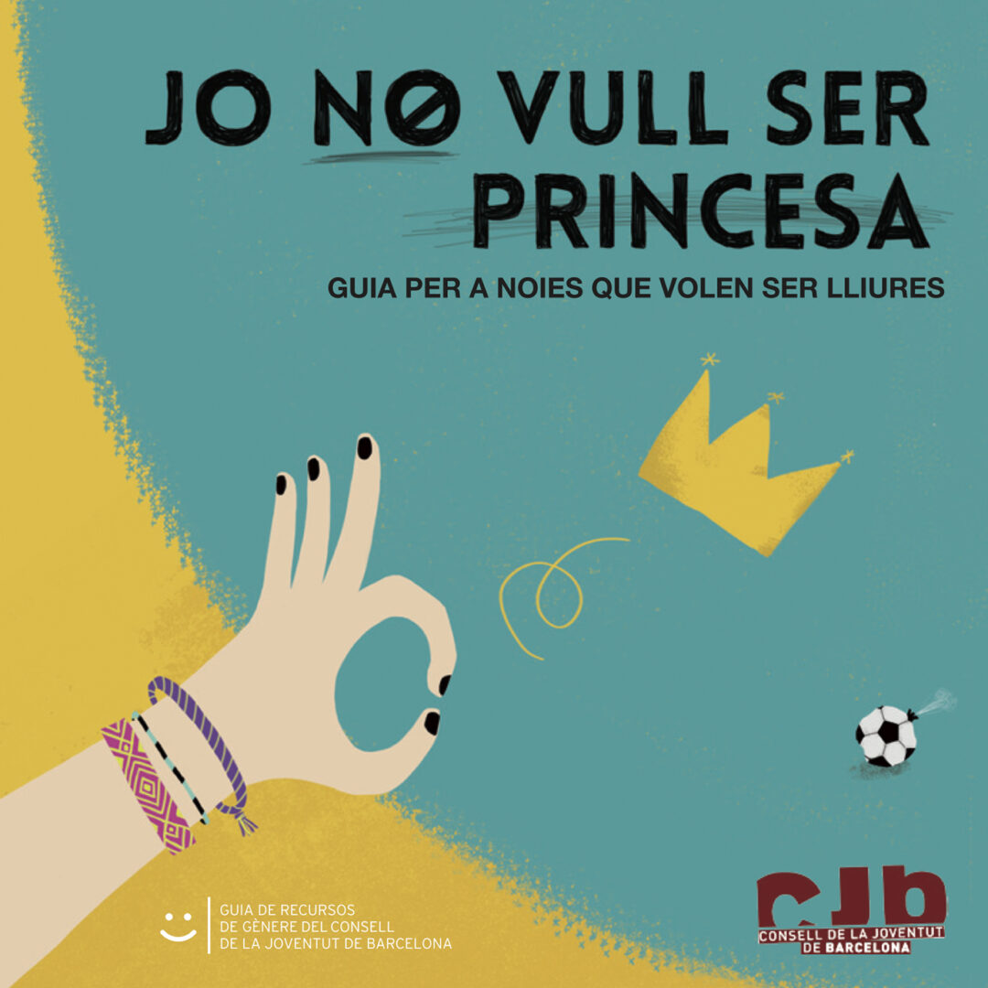 Jo no vull ser princesa: Idees i consells per a noies que volen ser lliures